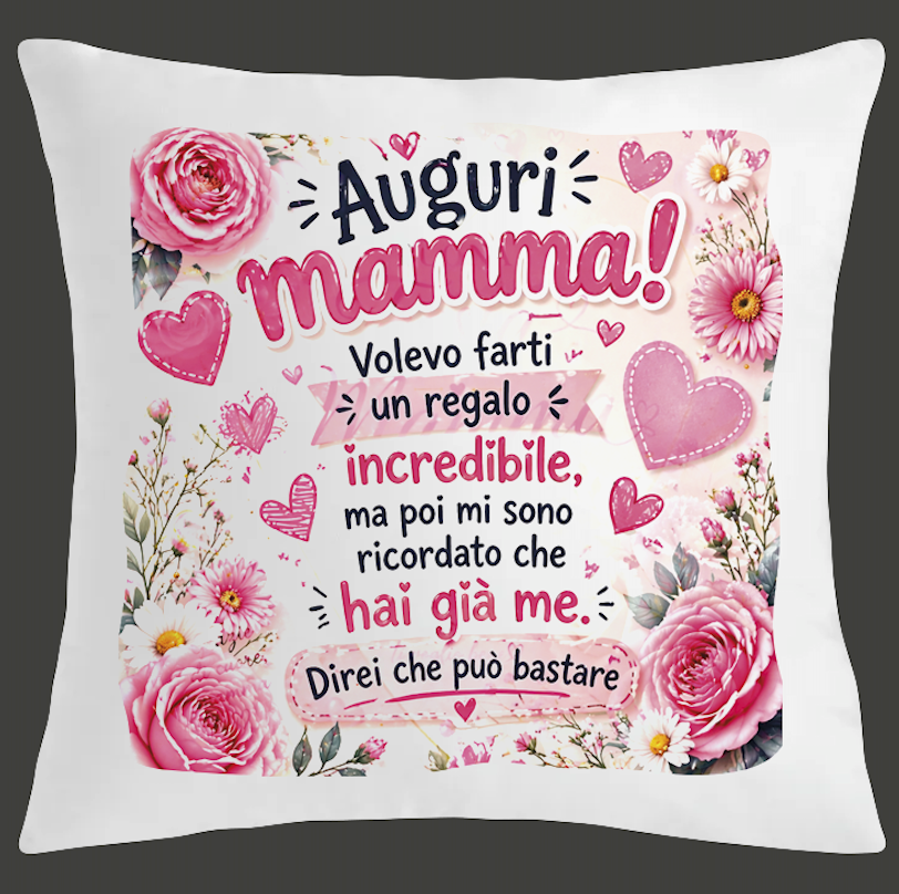 006 Cuscino "AUGURI MAMMA DIVERTENTE" 40x40 cm
