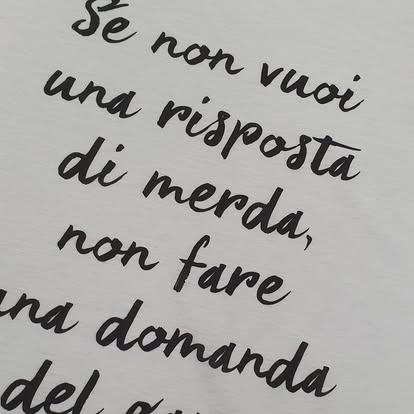 009 T-shirt "Se non vuoi una risposta di merda, non fare una domanda del cazzo"