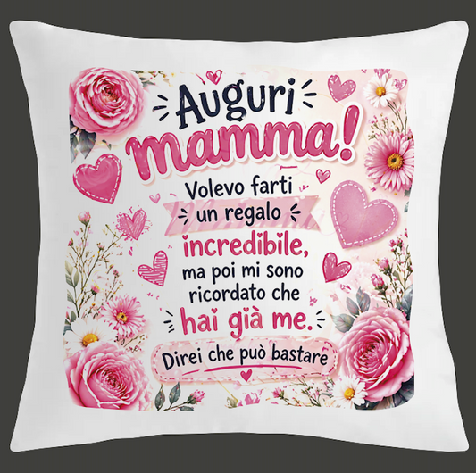 006 Cuscino "AUGURI MAMMA DIVERTENTE" 40x40 cm